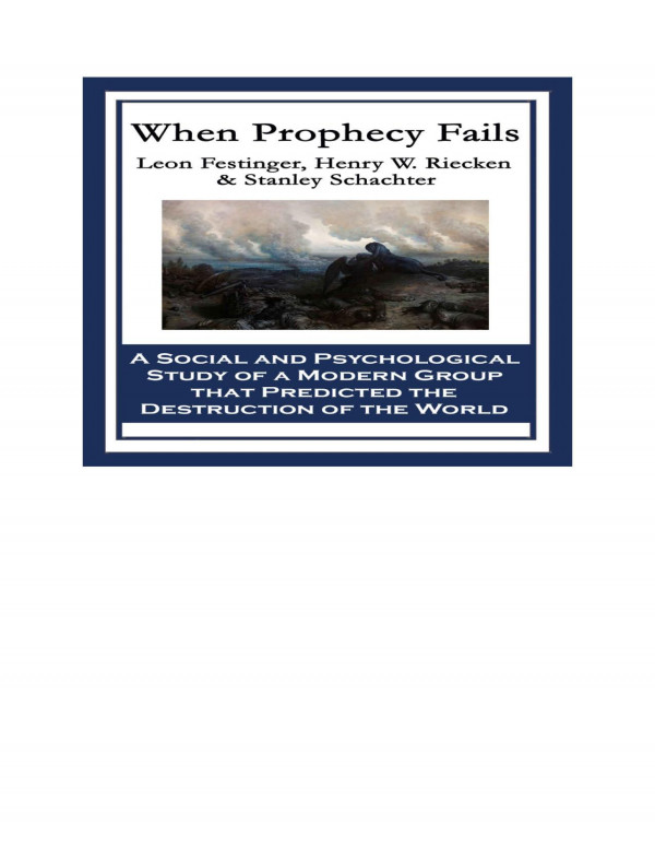 When Prophecy Fails Leon Festinger Henry W Riecken Stanley Schachter