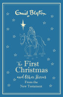 The First Christmas And Other Bible Stories Enid Blyton