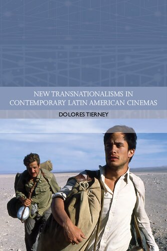 New Transnationalisms In Contemporary Latin American Cinemas Dolores Tierney