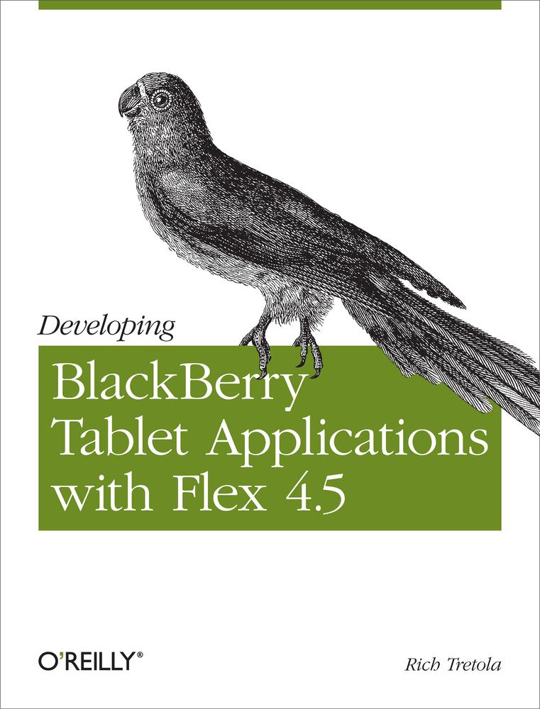 Developing Blackberry Tablet Applications With Flex 45 Rich Tretola