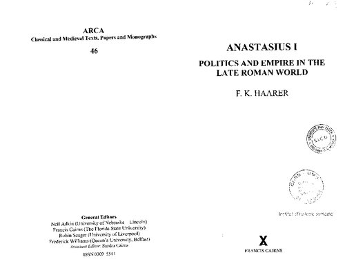 Anastasius I Politics And Empire In The Late Roman World F K Haarer