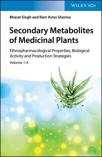 Secondary Metabolites Of Medicinal Plants Properties Biological Activity And Production Strategies Bharat Singhram Avtar Sharma Ram Avtar Sharma