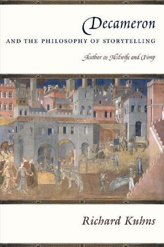 Decameron And The Philosophy Of Storytelling Author As Midwife And Pimp Richard Kuhns