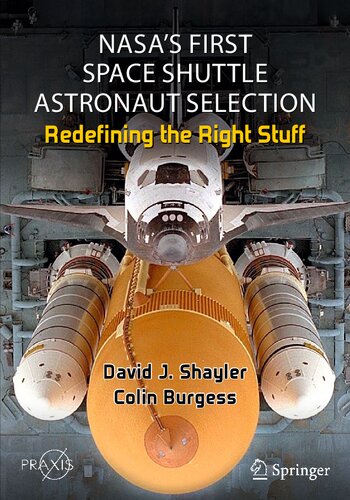 Nasas First Space Shuttle Astronaut Selection Redefining The Right Stuff 1st Edition David J Shayler