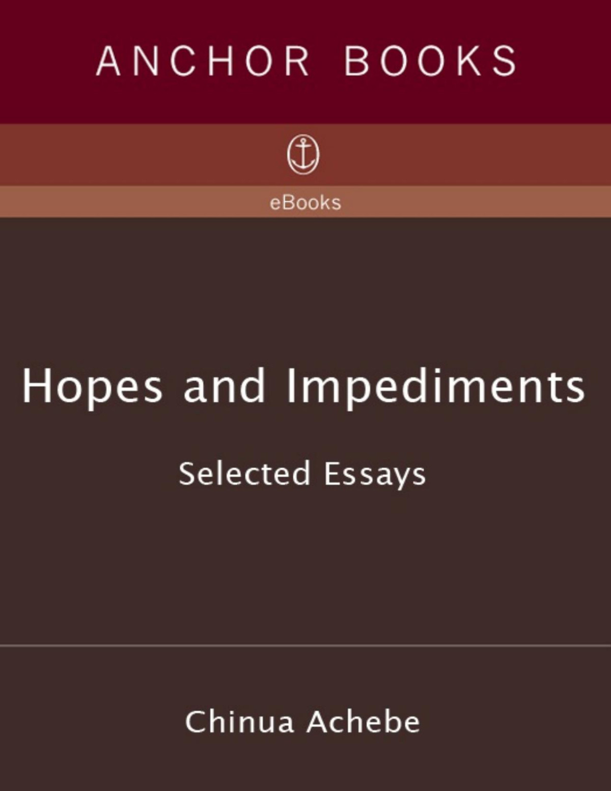 Hopes And Impediments Chinua Achebe Achebe Chinua
