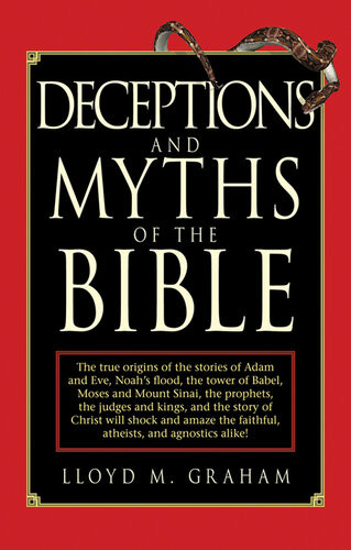 Deceptions And Myths Of The Bible Graham Lloyd M