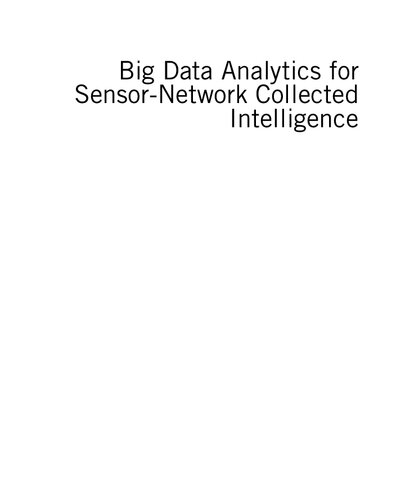 Big Data Analytics For Sensornetwork Collected Intelligence Intelligent Datacentric Systems Sensor Collected Intelligence 1st Edition Huihuang Hsu Editor