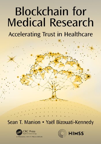 Blockchain For Medical Research Accelerating Trust In Healthcare 1st Edition Sean T Manion