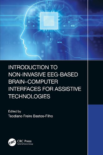 Introduction To Noninvasive Eegbased Braincomputer Interfaces For Assistive Technologies 1st Edition Teodiano Freire Bastosfilho
