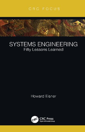 Systems Engineering Fifty Lessons Learned 1st Edition Howard Eisner