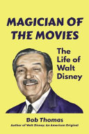 Magician Of The Movies The Life Of Walt Disney Bob Thomas