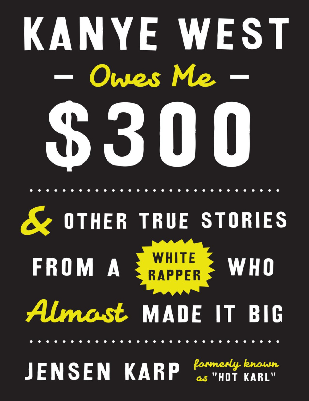Kanye West Owes Me 300 Jensen Karp
