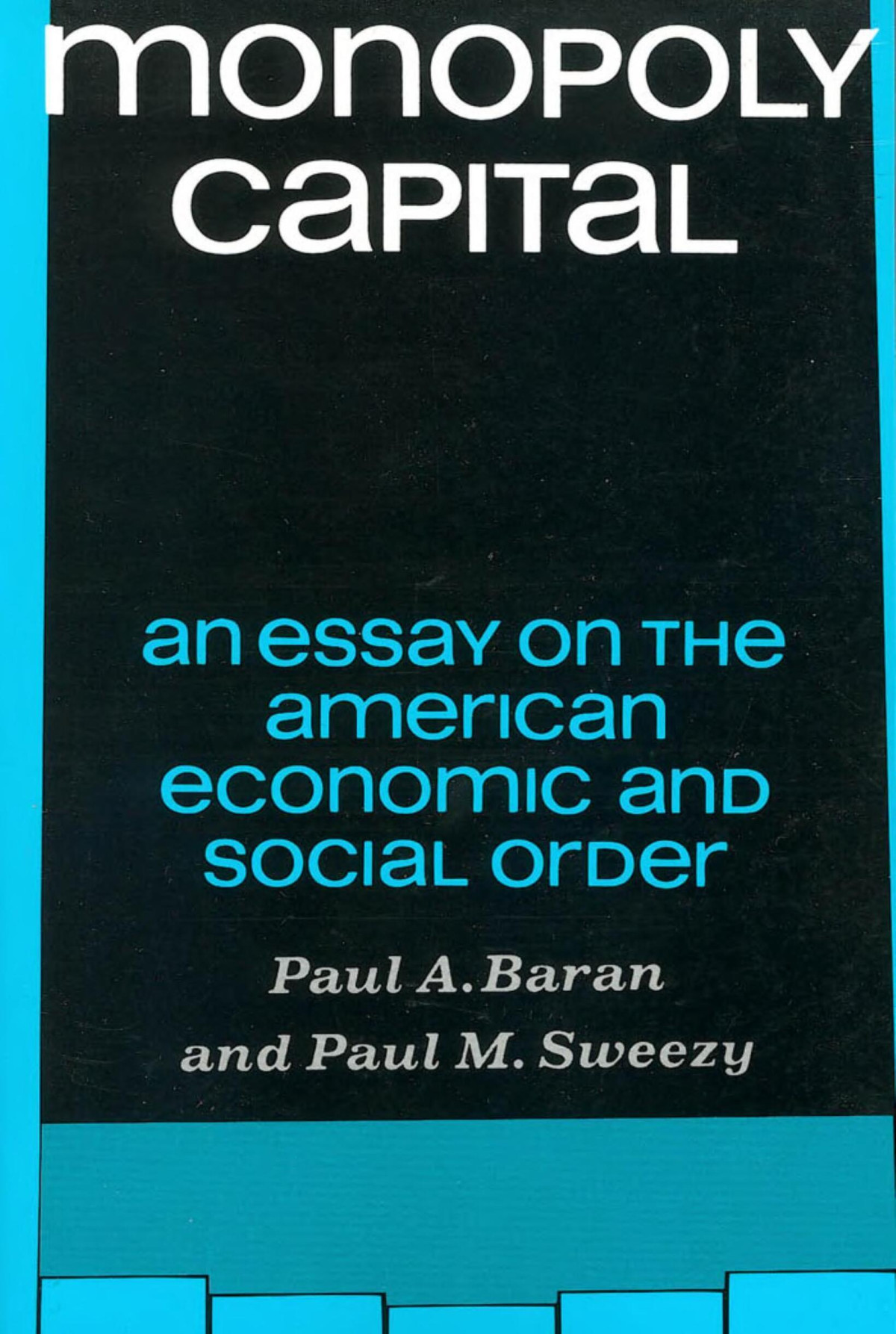 Monopoly Capital Paul A Baran And Paul M Sweezy Paul A Baran And Paul M Sweezy