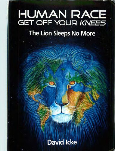 Human Race Get Off Your Knees The Lion Sleeps No More David Icke