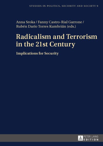 Radicalism And Terrorism In The 21st Century Implications For Security 1st Edition Anna Sroka