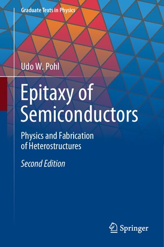Epitaxy Of Semiconductors Physics And Fabrication Of Heterostructures 2nd Edition Udo W Pohl