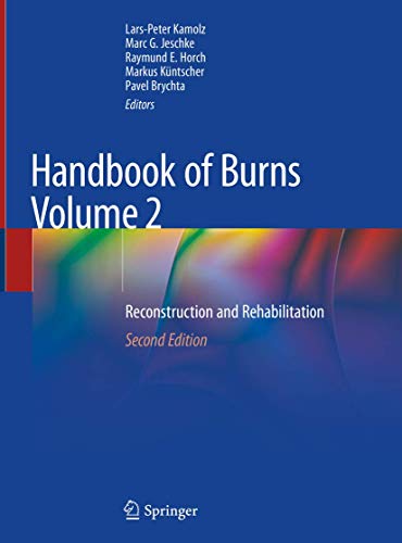 Handbook Of Burns Volume 2 Reconstruction And Rehabilitation 2nd Edition Larspeter Kamolz