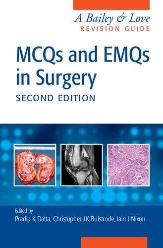 Mcqs And Emqs In Surgery A Bailey Love Revision Guide 2nd Edition Pradpa Datta Iain Nixon Christopher John Bulstrode