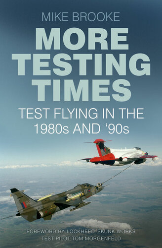 More Testing Times Test Flying In The 1980s And 90s Mike Brooke