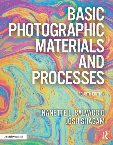 Basic Photographic Materials And Processes Fourth Josh Shagam Nanette Salvaggio