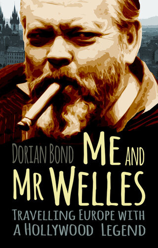 Me And Mr Welles Dorian Bond