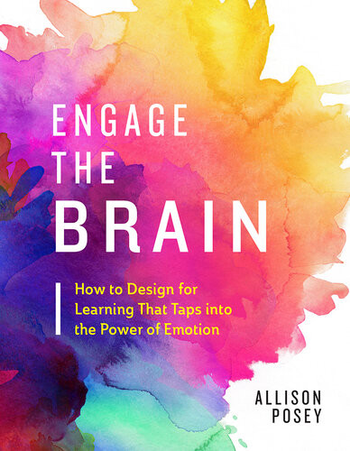 Engage The Brain How To Design For Learning That Taps Into The Power Of Emotion Allison Posey