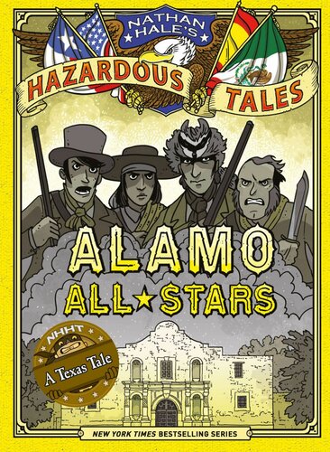 Nathan Hales Hazardous Tales Alamo Allstars Nathan Hale