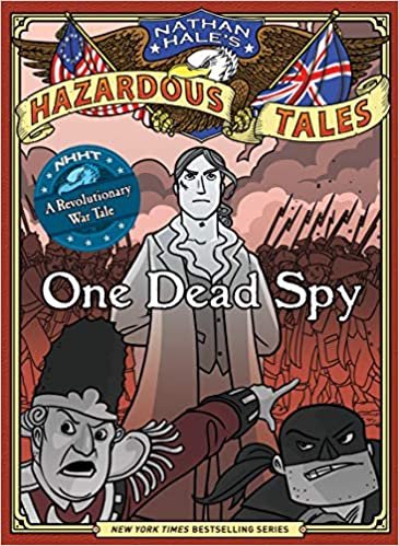 Nathan Hales Hazardous Tales One Dead Spy Nathan Hale