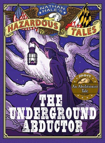 Nathan Hales Hazardous Tales The Underground Abductor Nathan Hale