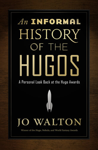 An Informal History Of The Hugos Jo Walton