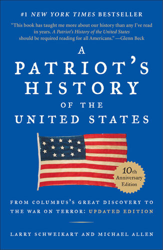 A Patriots History Of The United States From Columbuss Great Discovery To The War On Terror Larry Schweikart Michael Allen