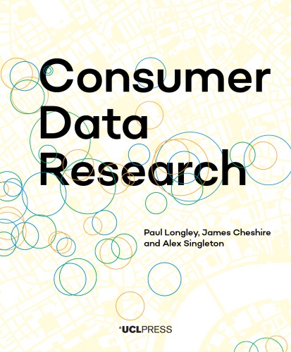Consumer Data Research 1st Edition James Cheshire Paul Longley