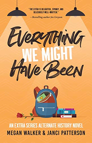 Everything We Might Have Been 1st Edition Megan Walker Janci Patterson