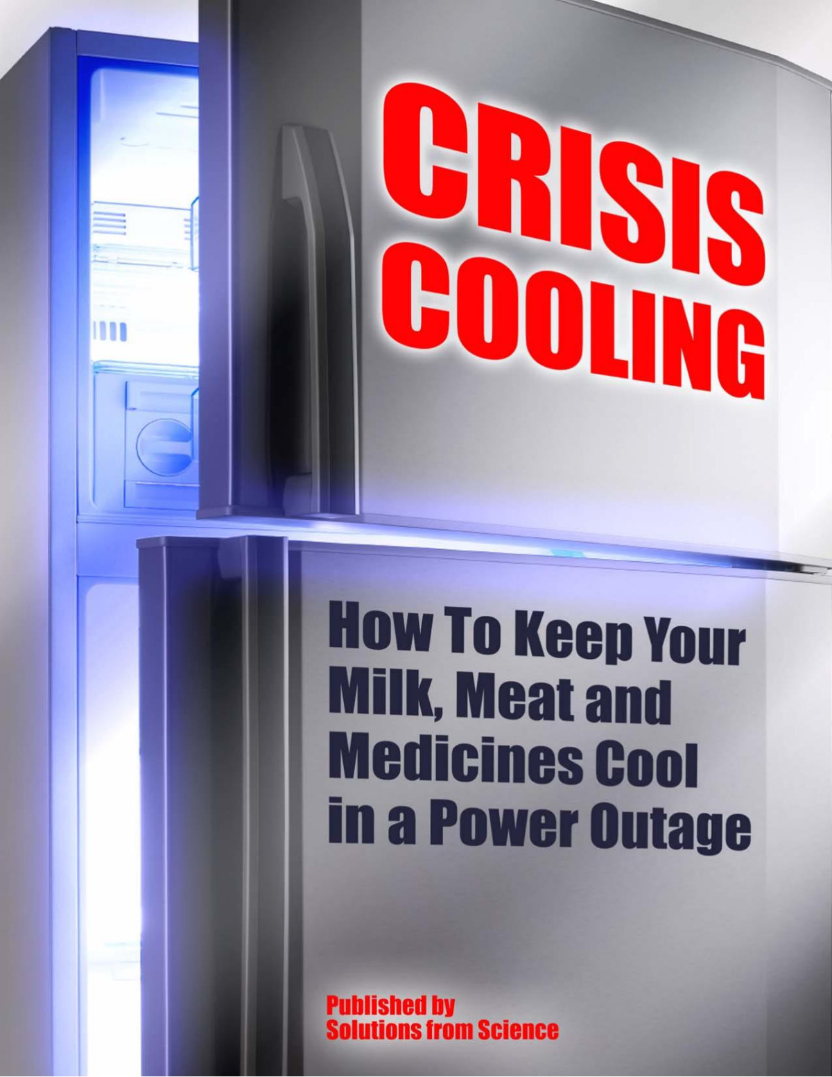 Crisis Cooling How To Keep Your Milk Meat And Medicines Cool In A Power Outage Unknown
