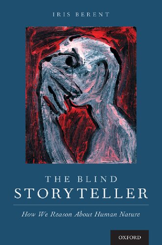 The Blind Storyteller How We Reason About Human Nature 1st Edition Iris Berent