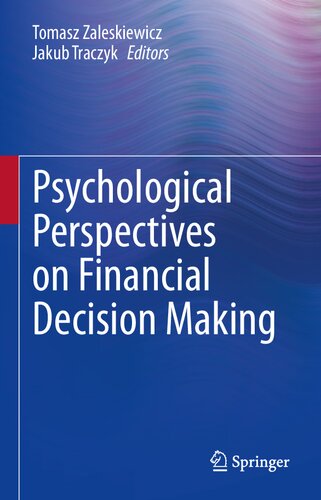 Psychological Perspectives On Financial Decision Making Tomasz Zaleskiewicz