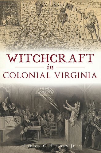Witchcraft In Colonial Virginia Carson O Hudson Jr