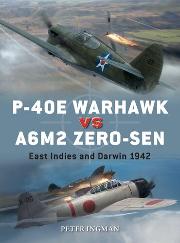 P40e Warhawk Vs A6m2 Zerosen East Indies And Darwin 1942 Osprey Duel 102 Peter Ingman
