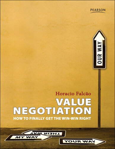 Value Negotiation How To Finally Get The Winwin Right Horacio Falcao