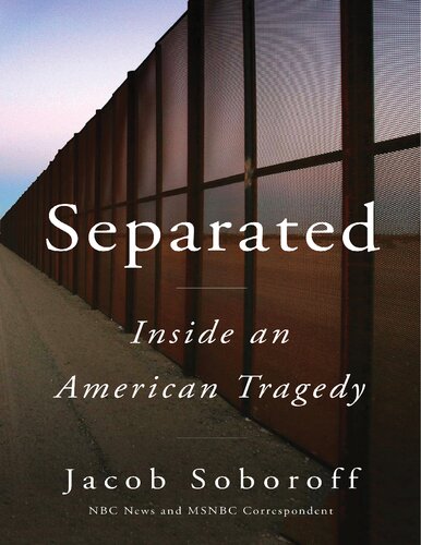Separated Inside An American Tragedy First Jacob Soboroff