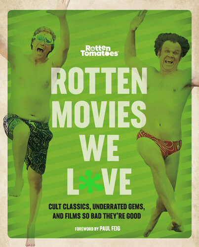 Rotten Tomatoes Rotten Movies We Love Editors Of Rotten Tomatoes