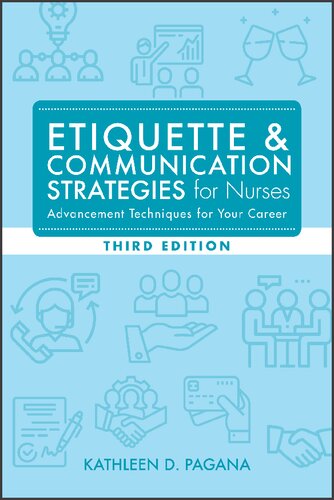 Etiquette Communication Strategies For Nurses Advancement Techniques For Your Career Third Kathleen Deska Pagana