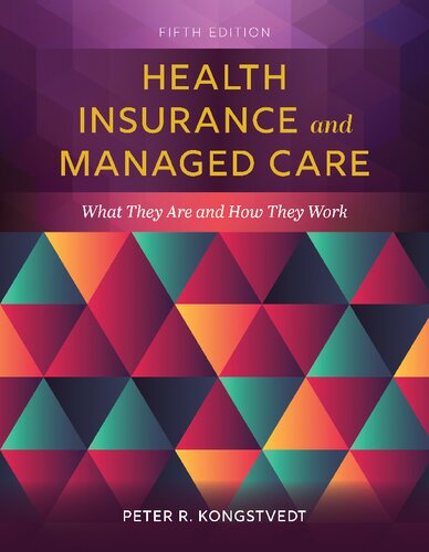 Health Insurance And Managed Care What They Are And How They Work Fifth Peter Reid Kongstvedt