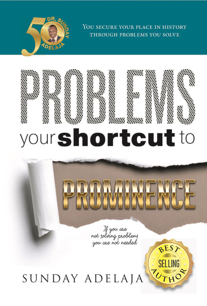 Problems Your Shortcut To Prominence Sunday Adelaja