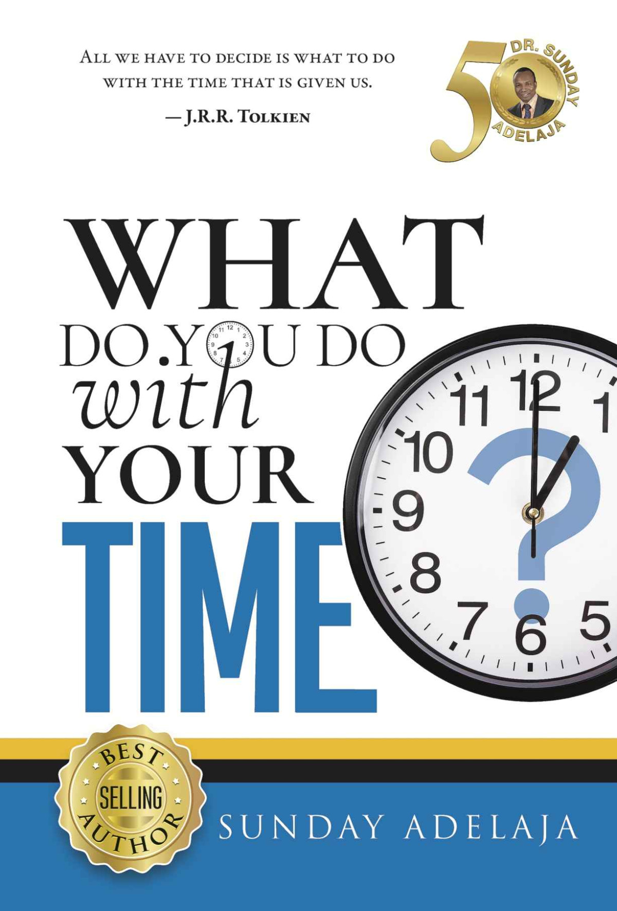 What Do You Do With Your Time Sunday Adelaja