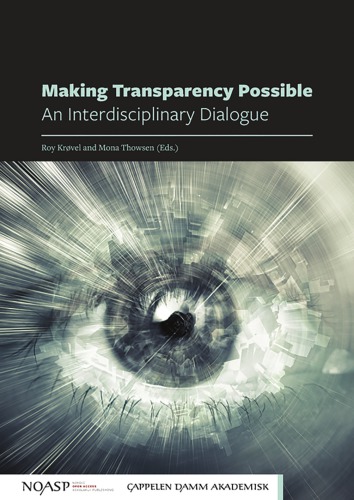 Making Transparency Possible An Interdisciplinary Dialogue 1st Edition Roy Krvel