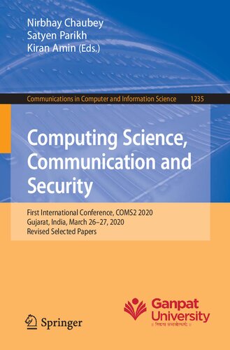 Computing Science Communication And Security First International Conference Coms2 2020 Gujarat India March 2627 2020 Revised Selected Papers And Information Science 1235 Band 1235 1st Ed 2020 Nirbhay Chaubey Editor