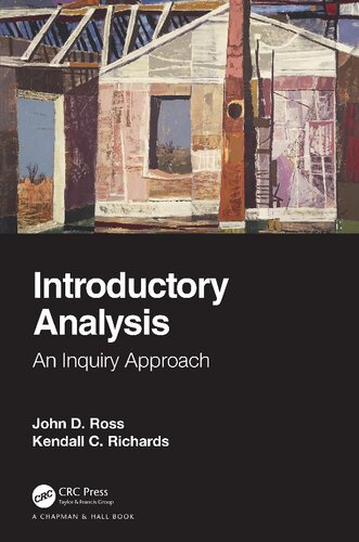Introductory Analysis An Inquiry Approach 1st Edition John D Ross
