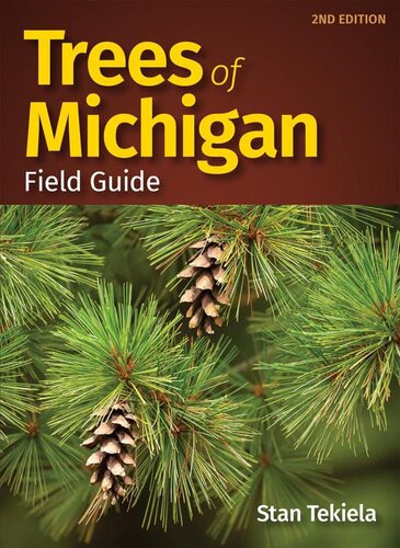 Trees Of Michigan Field Guide 2nd Edition Stan Tekiela