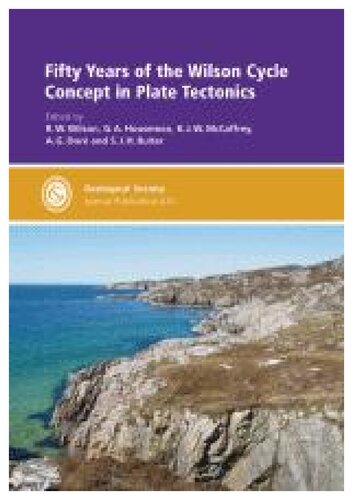 Fifty Years Of The Wilson Cycle Concept In Plate Tectonics Robert W Wilson G A Houseman Ken Mccaffrey Anthony G Dor Susanne Janita Henrit Buiter